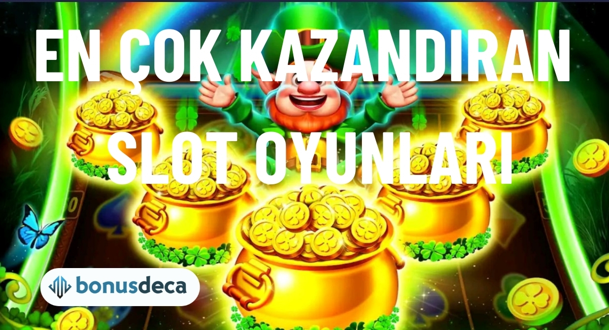 en çok kazandıran slot oyunları